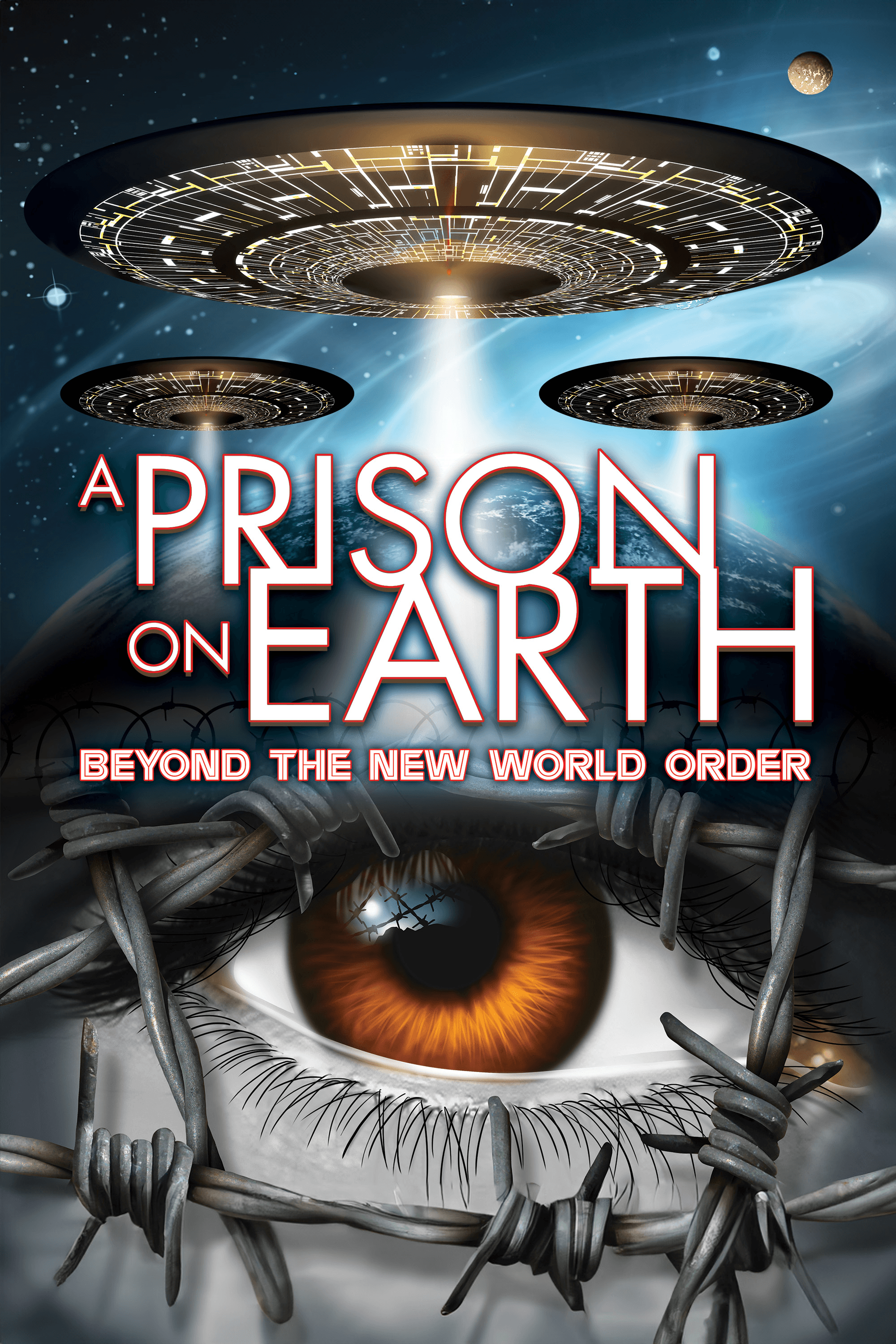 A Prison On Earth: Beyond The New World Order poster